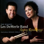 The Dynamic Les DeMerle Band Featuring Bonnie Eisele - Gypsy Rendezvous Vol. One (2009)
