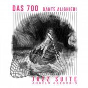 Angelo Gregorio - DAS 700 Dante Alighieri Jazz Suite (2023) [Hi-Res]