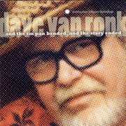 Dave Van Ronk - ...And the Tin Pan Bended and the Story Ended... (2004)