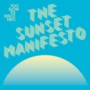 VA - Too Slow to Disco NEO presents: The Sunset Manifesto (2020)
