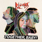Bloods - Together, Baby! (2022) Hi Res