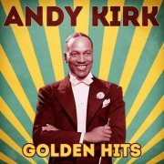 Andy Kirk - Golden Hits (Remastered) (2021)