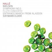Andrew Nicholson, Hallé Orchestra, Mark Elder - Nielsen: Symphony No. 5, Flute Concerto & Entrance March From Aladdin (2003)