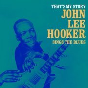 John Lee Hooker - That's My Story (2021) [Hi-Res]