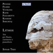 Sonar Trio featuring Marco Delisi, Roberto D'Urbano and Vanessa Sotgiu - VV.AA.: Lithos; trios for flute, clarinet and piano (2023) [Hi-Res]