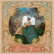 Sierra Ferrell - Trail of Flowers (2024) [Hi-Res]