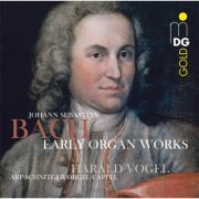 Harald Vogel - J.S. Bach: Early Organ Works (2012)