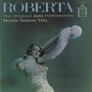 The Morris Nanton Trio - The Original Jazz Performance of Roberta (1958)