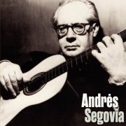 Andrès Segovia - Milestones of a Guitar Legend - Andrès Segovia, Vol. 1-10 (2014)
