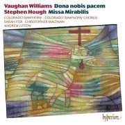 Colorado Symphony Chorus, Colorado Symphony, Andrew Litton - Vaughan Williams: Dona nobis pacem - Hough: Missa Mirabilis (2015) [Hi-Res]