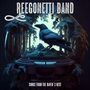 Reegonetti Band - Songs From The Ravens Nest (2024)