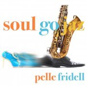 Pelle Fridell - Soul Go Jaz (2022) [Hi-Res]