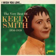 Keely Smith - I Wish You Love: The Very Best of Keely Smith (1956-1959) (2021)