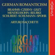 Arturo Sacchetti - Organ History - German Romanticism (2006)