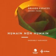 Ensemble Variances - Humain Non Humain Volet 2 : Grands espaces (2021)