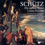 Gustav Leonhardt, Leonhardt-Consort & Monteverdi-Chor Hamburg & Jürgen Jürgens - Schütz: Die sieben Worte, SWV 478 & Lukas-Passion, SWV 480 (2022)