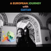 Ricardo Moyano - A European Journey with Guitar (2022) [Hi-Res]
