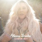 Catherine Britt - Home Truths (2021)