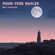 Bert Kaempfert - Moon Over Naples (2023)