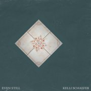 Kelli Schaefer - Even Still (2024) [Hi-Res]
