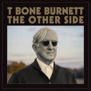 T Bone Burnett - The Other Side (2024) [Hi-Res]