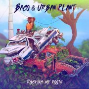 Baco & Urban Plant - Rocking My Roots (2020)