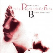 The Psychedelic Furs - Here Came The Psychedelic Furs: B-Sides & Lost Grooves (1994)