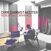 Dirk Darmstaedter - Beautiful Criminals (2016) [Hi-Res]