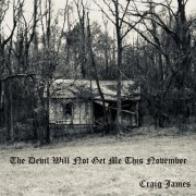 Craig James - The Devil Will Not Get Me This November (2018)