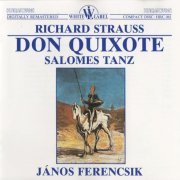 Hungarian State Orchestra, János Ferencsik - Richard Strauss: Don Quixote, Salomes Tanze (1988)