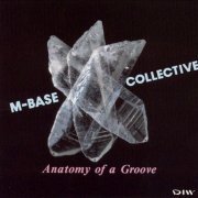 M-Base Collective - Anatomy of a Groove (1992)