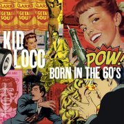 Kid Loco - Born in the 60's (2022) [Hi-Res]