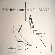 Erik Jekabson - Anti-Mass (2012)