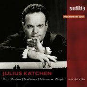 Julius Katchen - Julius Katchen plays Liszt, Brahms, Beethoven, Schumann and Chopin (2014)