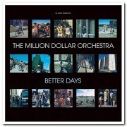 Al Kent Presents The Million Dollar Orchestra - Better Days (2007)
