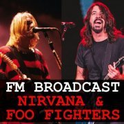 Nirvana and Foo Fighters - FM Broadcast Nirvana & Foo Fighters (2020)