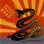 Reckless Kelly - Wicked Twisted Road (2005)