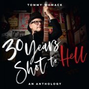 Tommy Womack - 30 Years Shot To Hell: A Tommy Womack Anthology (2022)