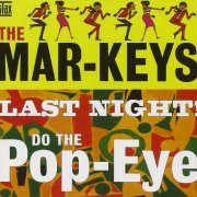 The Mar-Keys - Last Night Do The Pop Eye (2002)