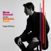 Hagai Bilitzky - New Sound of the Middle East (2022) [Hi-Res]