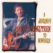 Bruce Springsteen - A Journey To Nowhere (1996)