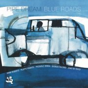 Pipe Dream - Blue Roads (2022) [Hi-Rs]