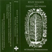 Ryley Walker & Daniel Bachman - Of Deathly Premonitions (2011/2015)
