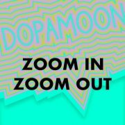 DOPAMOON - Zoom In Zoom Out (2020) [Hi-Res]