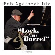 Rob Agerbeek Trio - Lock, Stock & Barrel (2023)