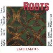 Roots with Chico Freeman, Arthur Blythe, Sam Rivers & Nathan Davis - Stablemates (1993)