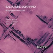 Monica Bacelli - Salvatore Sciarrino: Paesaggi con Macerie (2023) Hi-Res