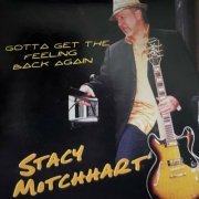 Stacy Mitchhart - Gotta Get That Feeling Back Again (2024)