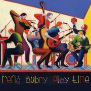 René Aubry - Play Time (2008)