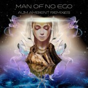 Man Of No Ego - AUM (Ambient Remixes) (2024)